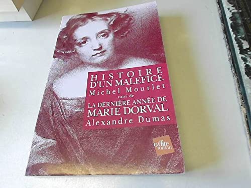 Histoire D'Un Malefice Suivi De La Derniere Annee De Marie Dorval Books