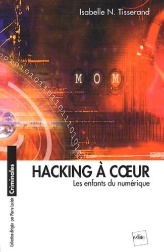 Hacking à coeur. Les enfants du numérique book
