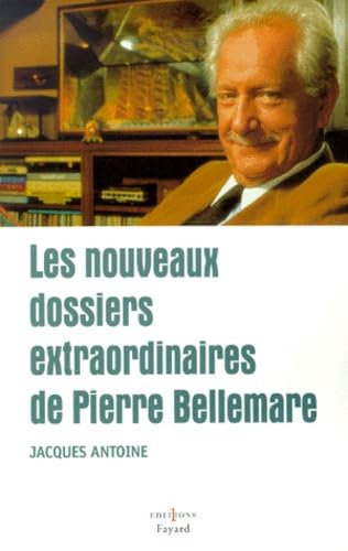 Le Nouveaux Dossiers Extraordinaires De Pierre Bellemare Books