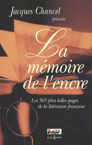 La Mémoire de l'encre: Les 366 plus belles pages de la littérature française Contemporary literature