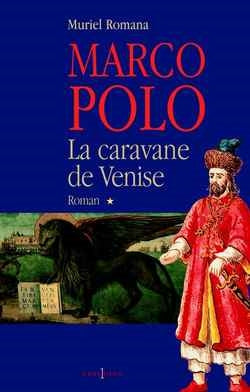 Marco Polo. Vol. 1. La caravane de Venise Historical Fiction