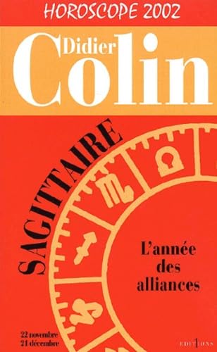 Sagittaire, L'Annee Des Alliances. Horoscope 2002 Books
