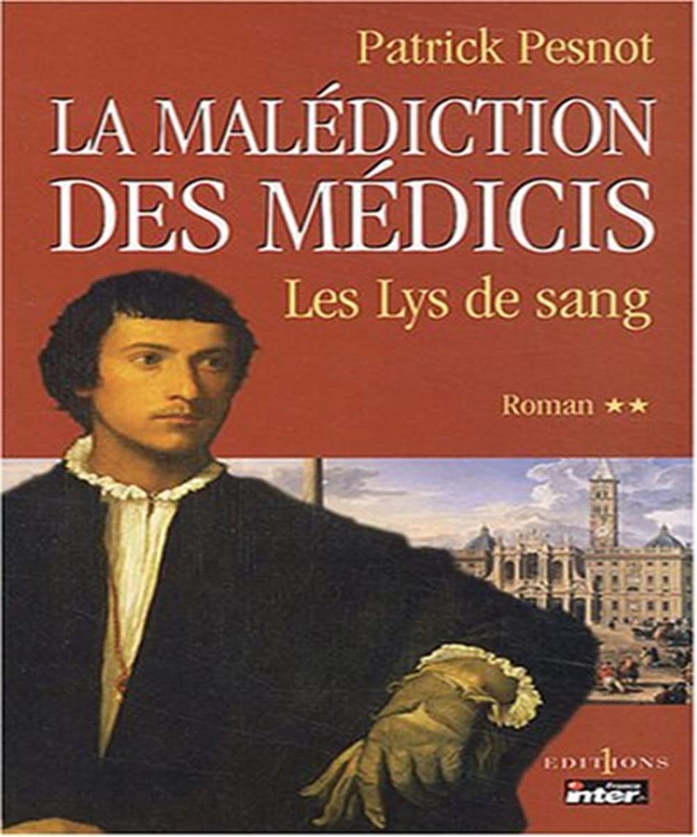 La Malédiction des Médicis, t.II : Les Lys de sang Historical Fiction