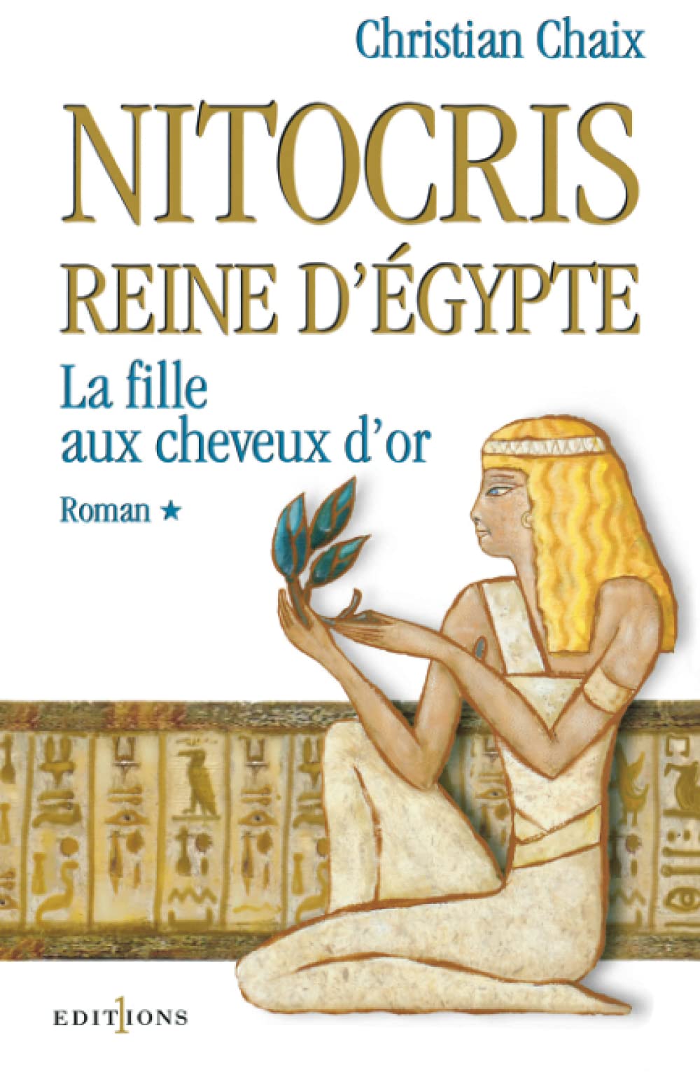 Nitocris, Reine d'Egypte, t.I : La Fille aux Cheveux d'Or Historical Fiction
