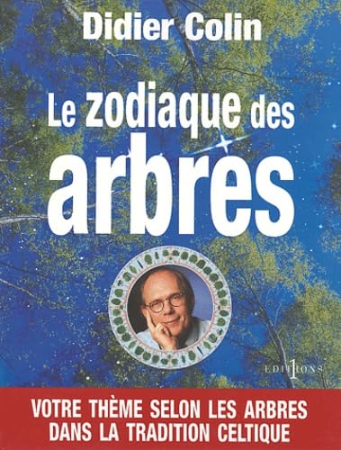 Le Zodiaque des arbres: Votre thème selon les arbres dans la tradition celtique Religion & Esotericism