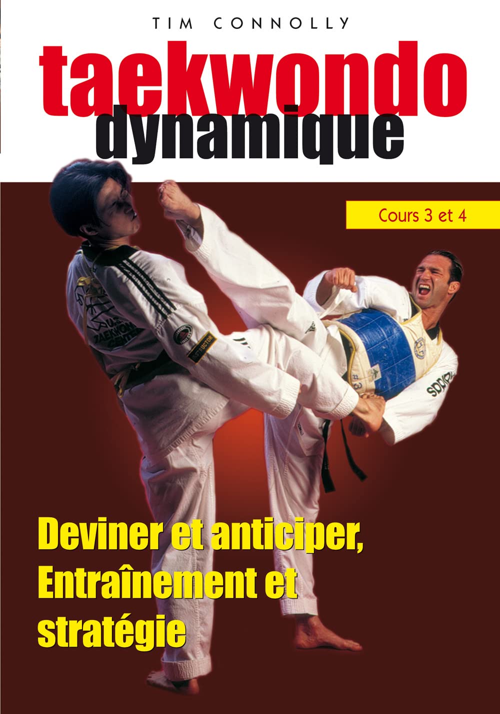 Taekwondo dynamique - Cours 3 et 4 : Deviner et anticiper, entraînement et stratégie dvd