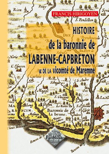 Histoire de la baronnie de Labenne-Capbreton et de la vicomté de Maremne Books