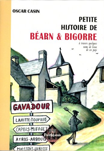 Petite histoire de Béarn & Bigorre à travers certains noms de lieux de ces pays book