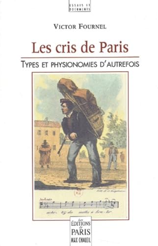 Les cris de Paris, types et physionomies d'autrefois Books