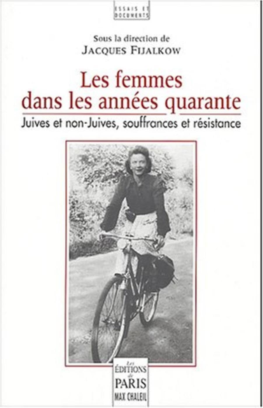 Les femmes dans les années quarante : juives et non juives, souffrances et résistance Politics & History