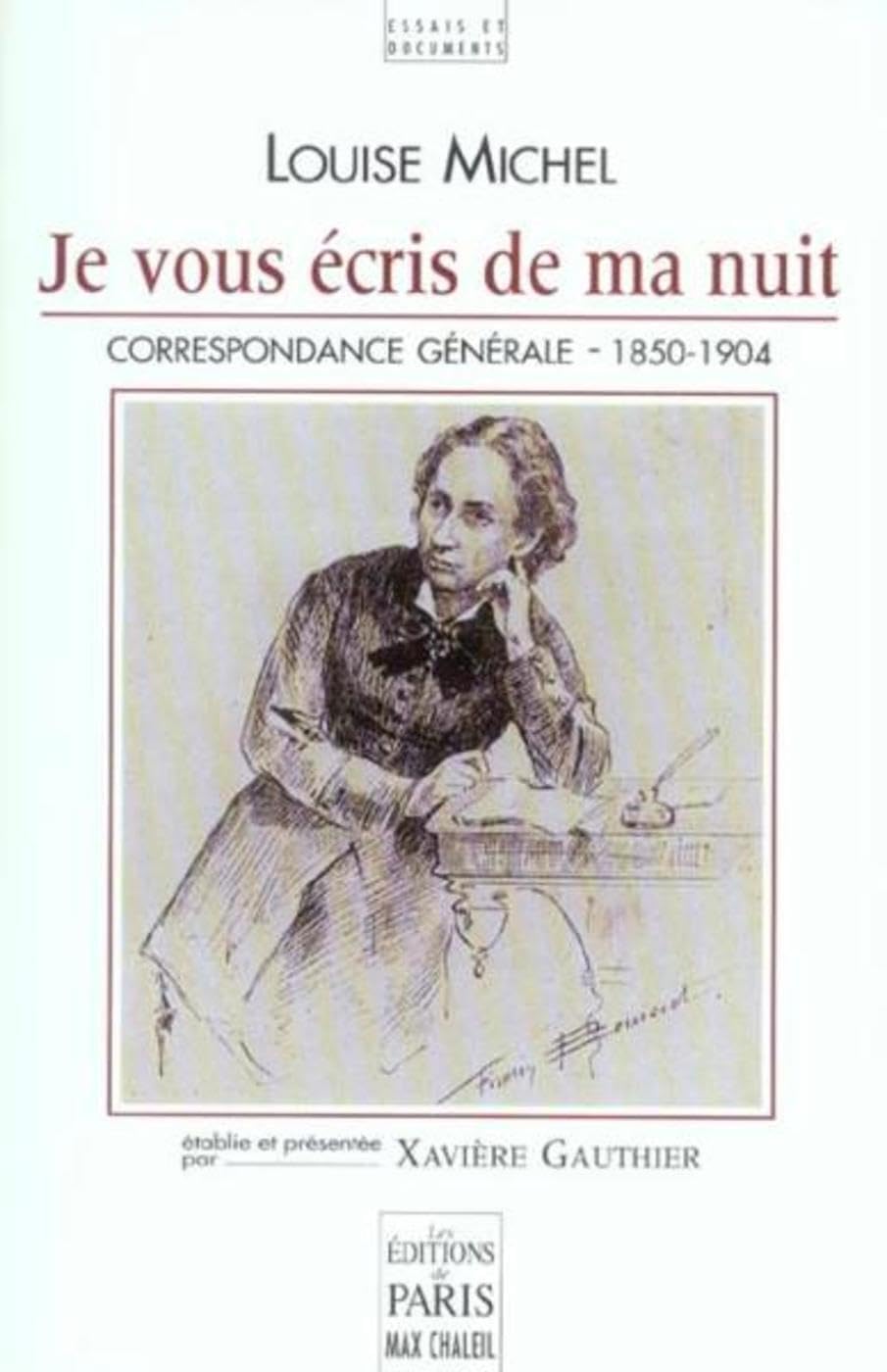 Je vous écris de ma nuit : correspondance générale de Louise Michel, 1850-1904 Politics & History