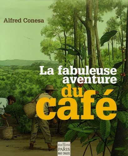 La fabuleuse aventure du café : histoire, culture, dégustation et enjeux économiques Books