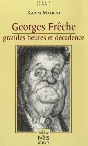 Georges Frêche : grandes heures et décadence book