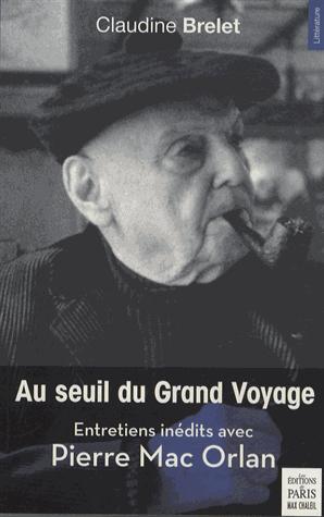 Au seuil du grand voyage : entretiens inédits avec Mac Orlan Books