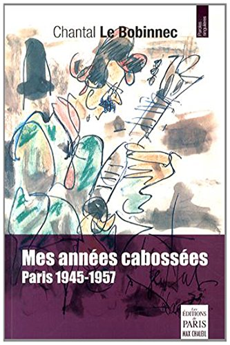 Mes années cabossées : Paris, 1945-1957 Politics & Society