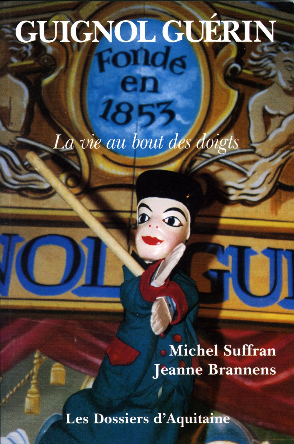 Guignol Guerin, La Vie Au Bout Des Doigts Books