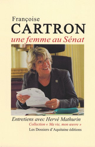 Françoise Cartron : une femme au Sénat Books