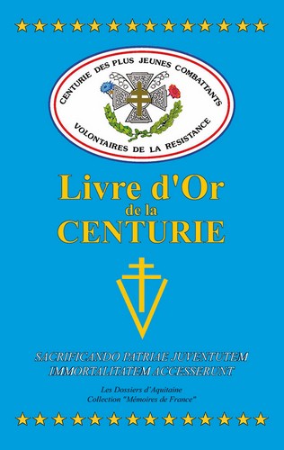 La Centurie, le livre d'or des plus jeunes combattants volontaires de la Résistance Books