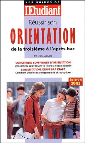 Reussir Son Orientation De La 3eme A L'Apres-Bac. Edition 2002 book