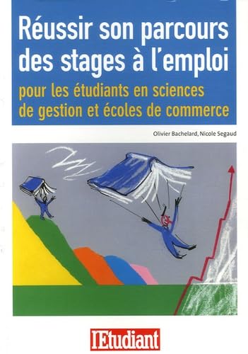 Réussir son parcours des stages à l'emploi: Pour les étudiants en sciences de gestion et écoles de commerce book