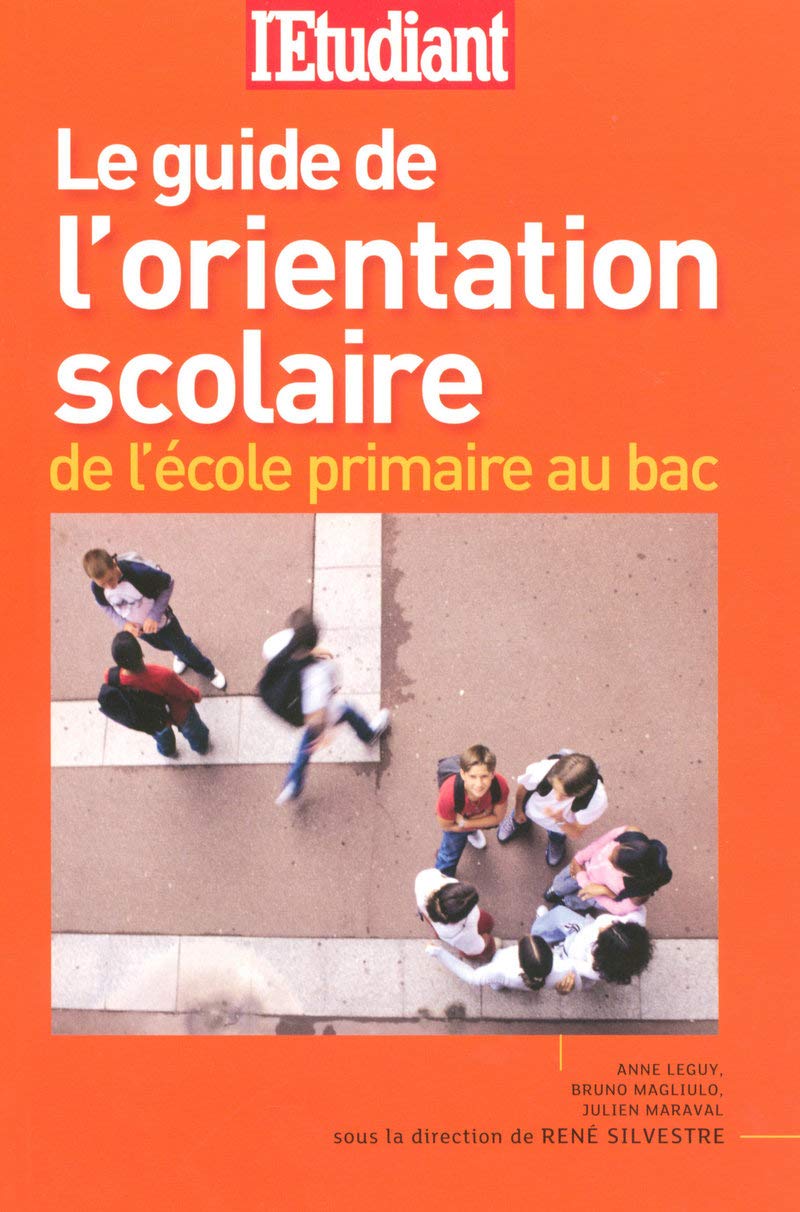 Le guide de l'orientation scolaire de l'école primaire au BAC book