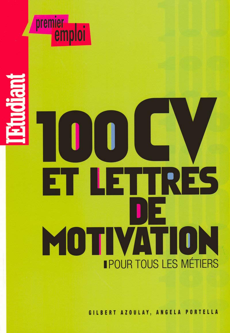 100 CV et lettres de motivation pour tous les métiers 2008 book