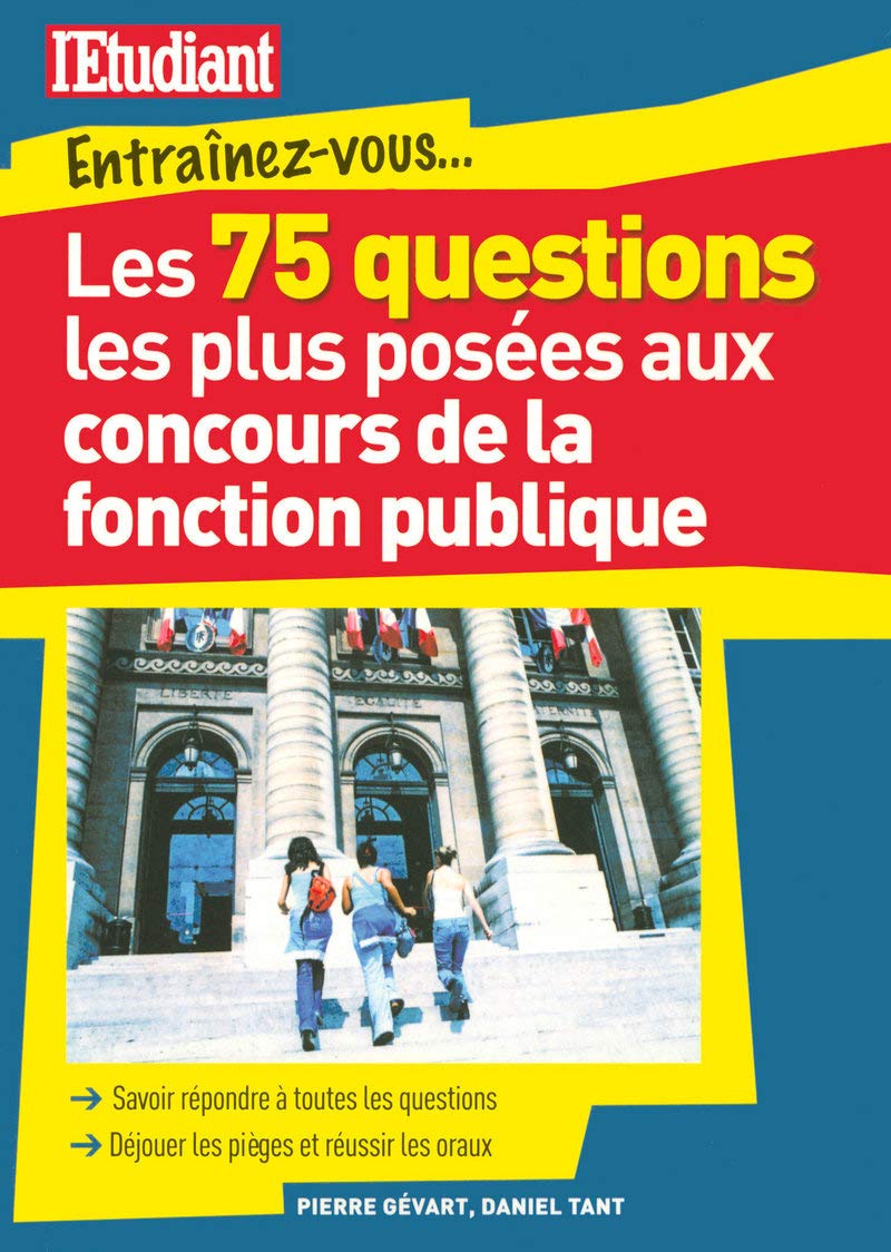 Les 75 questions les plus posées aux concours de la fonction publique Business, Finance & Career