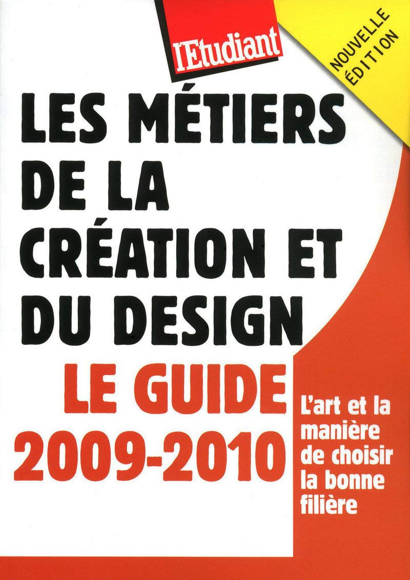 Les métiers de la création et du design - Le guide 2009-2010 book