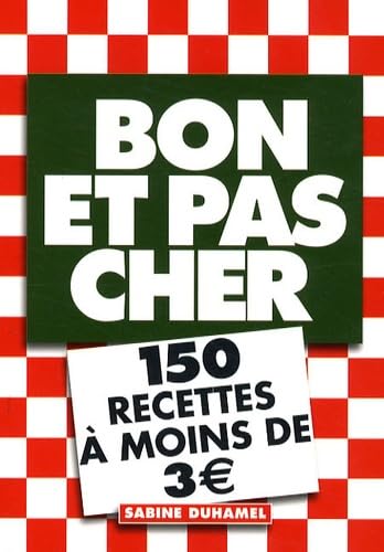 Bon et pas cher: 150 recettes à moins de 3 euros book