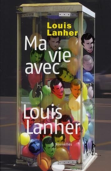 Ma vie avec Louis Lanher: nouvelles Contemporary literature