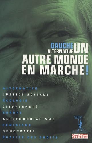 Un autre monde en marche !: Gauche alternative book