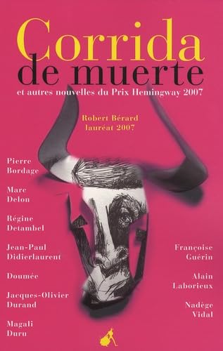 Corrida de muerte et autres nouvelles du prix Hemingway 2007 (0000) book