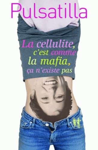 La cellulite c est comme la Mafia, ça n'existe pas (0000) book