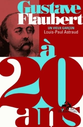 Gustave Flaubert à 20 ans: Un vieux garçon book