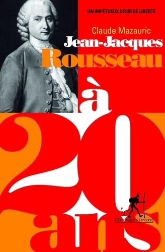 Jean-Jacques Rousseau à 20 ans: un impétueux désir de liberté Art & Literature