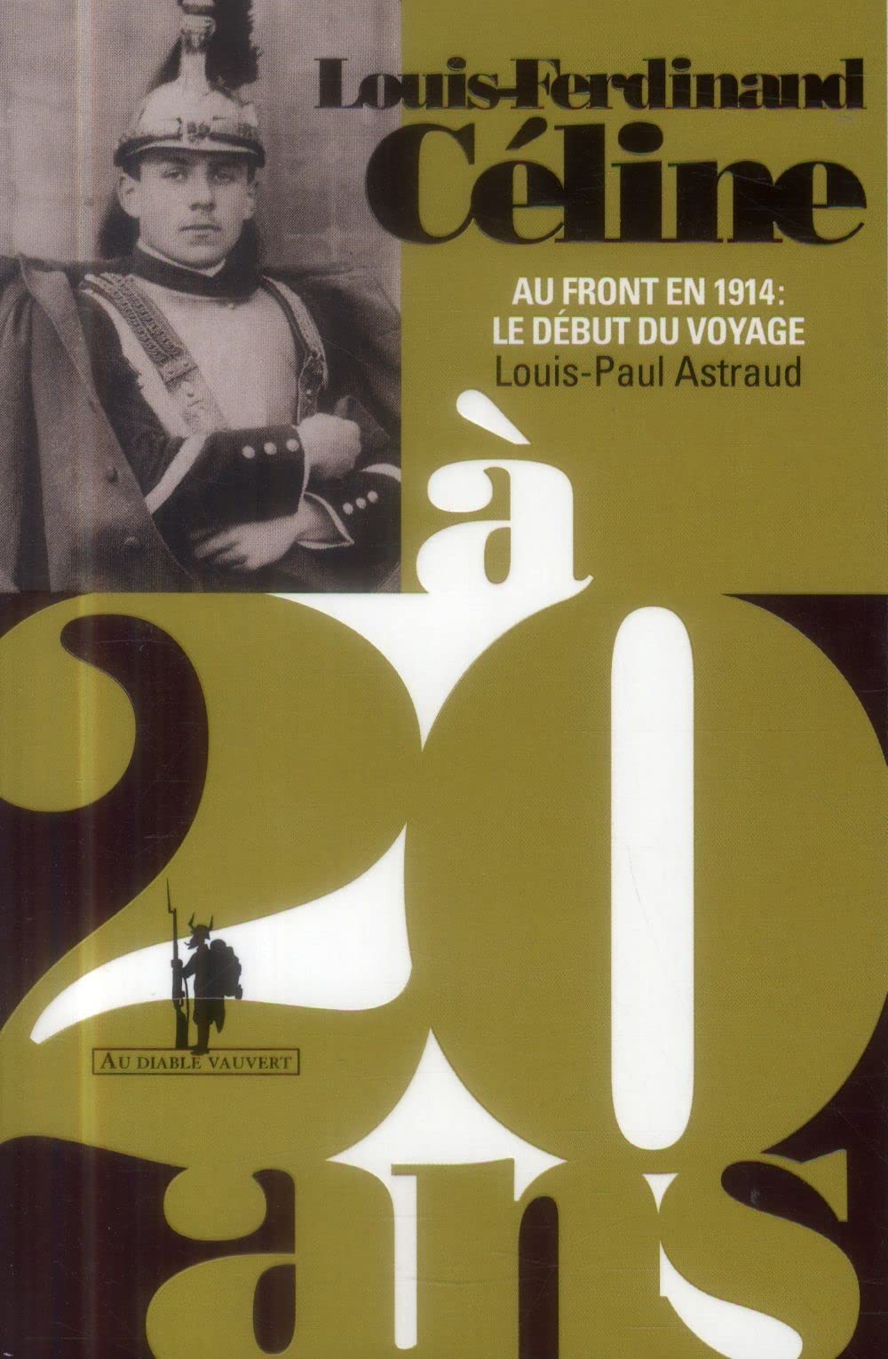 Louis-Ferdinand Céline à 20 ans: Au front en 1914 : le début du voyage book