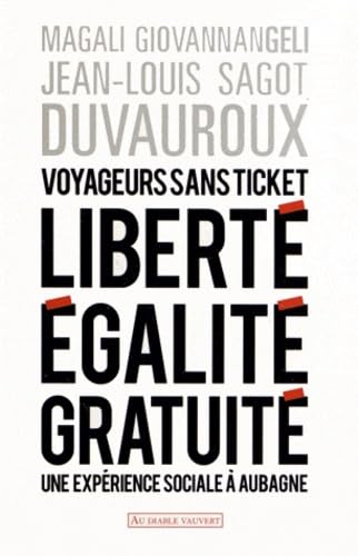 Voyageurs sans ticket liberté, égalité, gratuité: une expérience sociale à Aubagne book