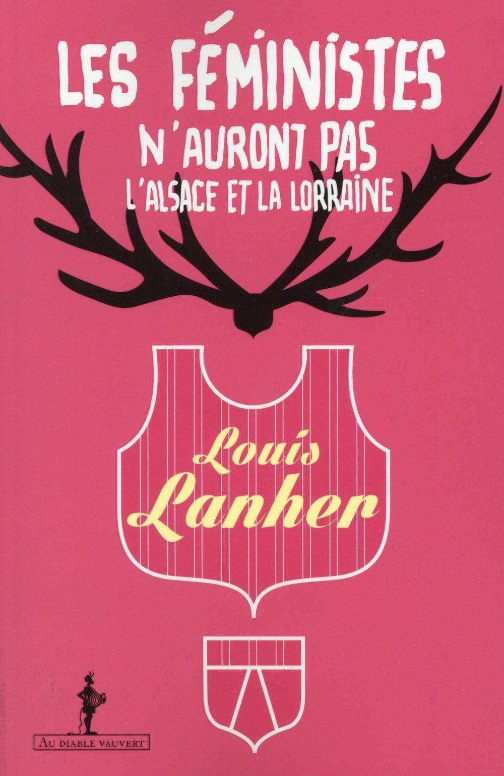 Les féministes n'auront pas l'Alsace et la Lorraine book