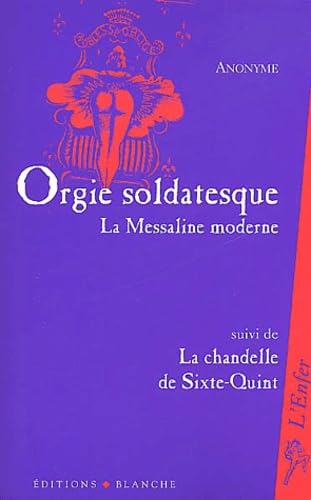 Orgie soldatesque ou la Messaline moderne. La chandelle de Sixte-Quint ou Une aventure photographique book