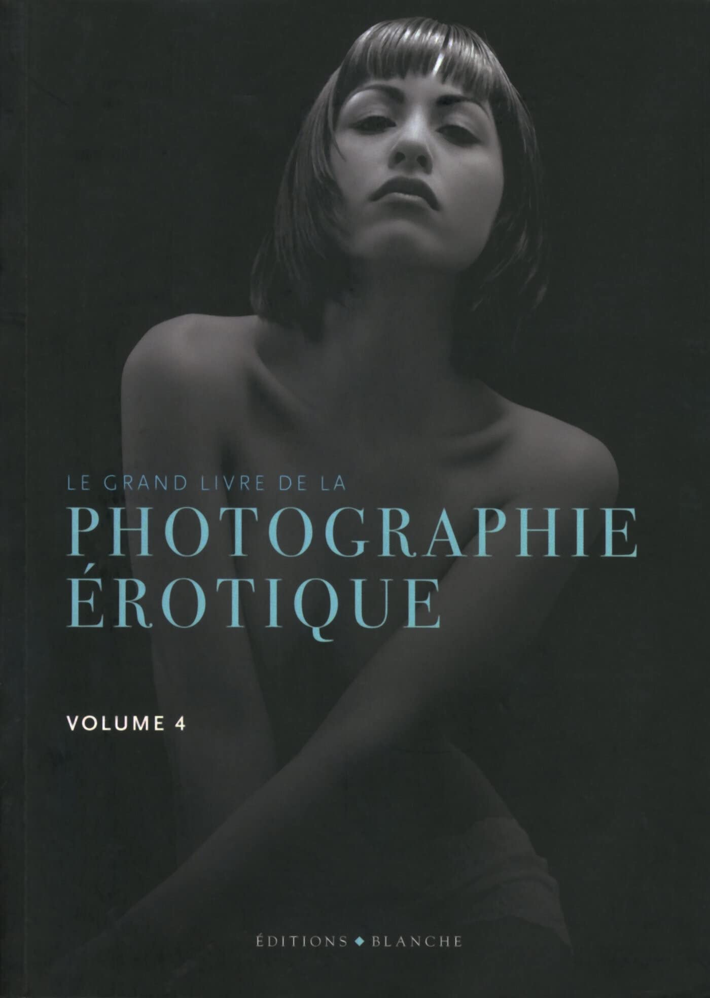 Le grand livre de la photo érotique volume 4 book