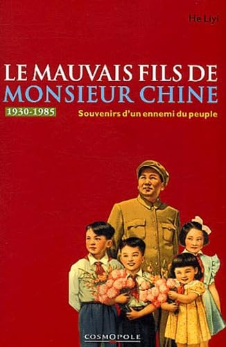 Le mauvais fils de Monsieur Chine : Souvenirs d'un ennemi du peuple, 1949-1979 book