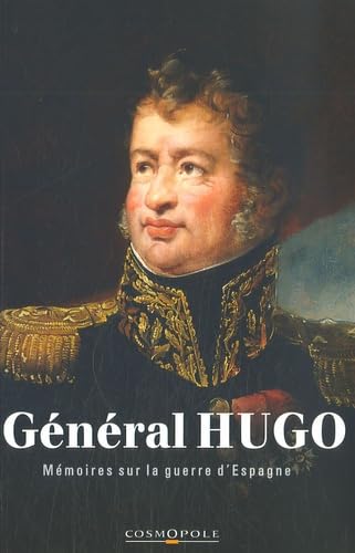 Mémoires du Général Hugo: La guerre d'Espagne 1808-1814 Books