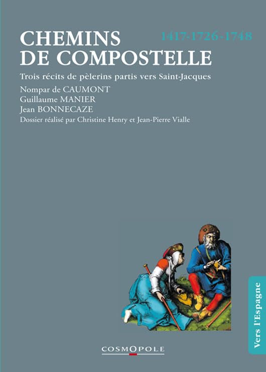 Chemins de Compostelle : Trois récits de pèlerins partis vers Saint-Jacques 1417- 1726- 1748 book