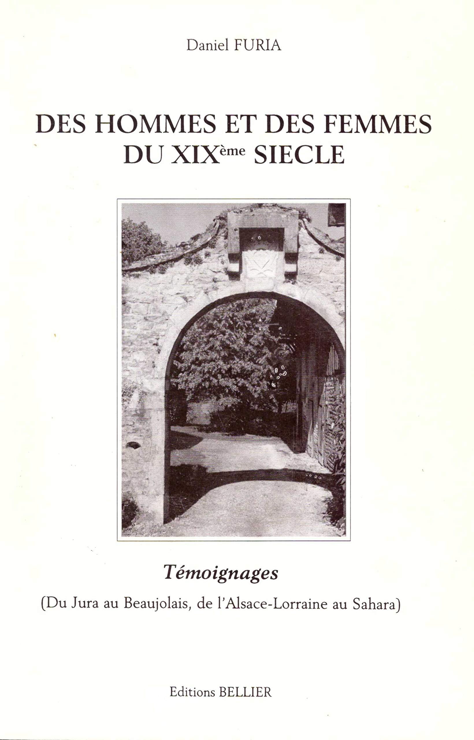 Des hommes et des femmes du XIXème siècle : Du Jura au Beaujolais, de l'Alsace-Lorraine au Sahara Books