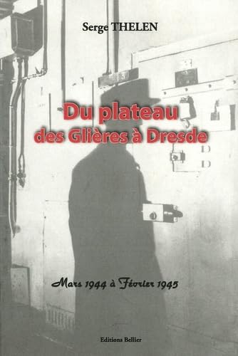 Du plateau des Glières à Dresde: Mars 1944 à Février 1945 book