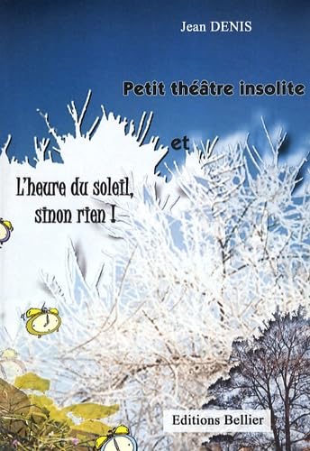 Petit théâtre insolite et l'heure du soleil sinon rien ! book