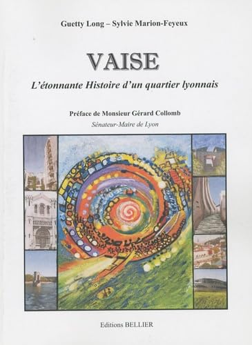 Vaise: L'étonnante histoire d'un quartier lyonnais book