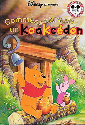 Comment attraper un Koakcadon (Winnie l'Ourson) - Club du Livre Mickey book