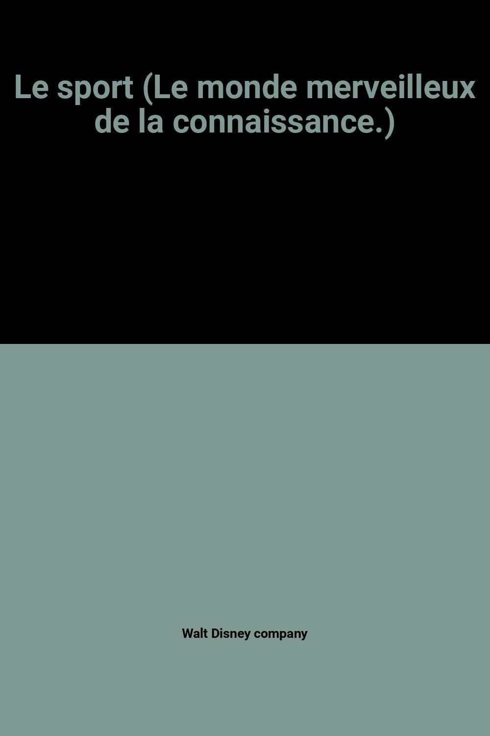 Le sport (Le monde merveilleux de la connaissance.) book
