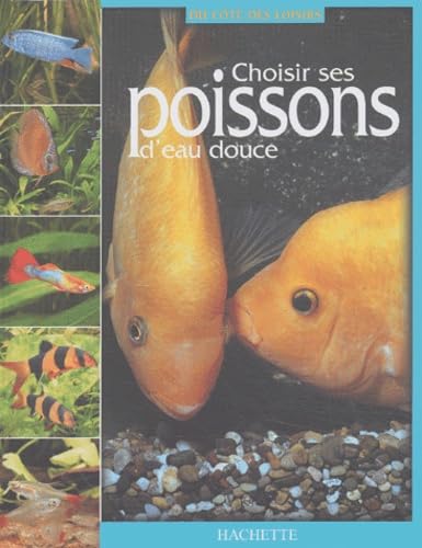 Product Image: Choisir ses poissons d'eau douce